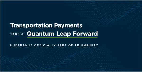 Image for TriumphPay announces closing of previously announced HubTran acquisition